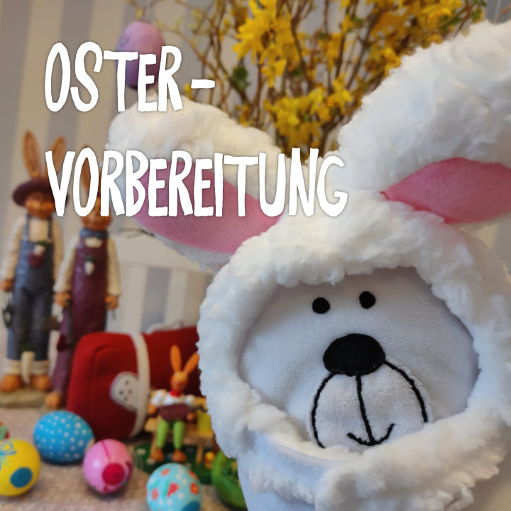 Ostern 2022 Vorbereitung